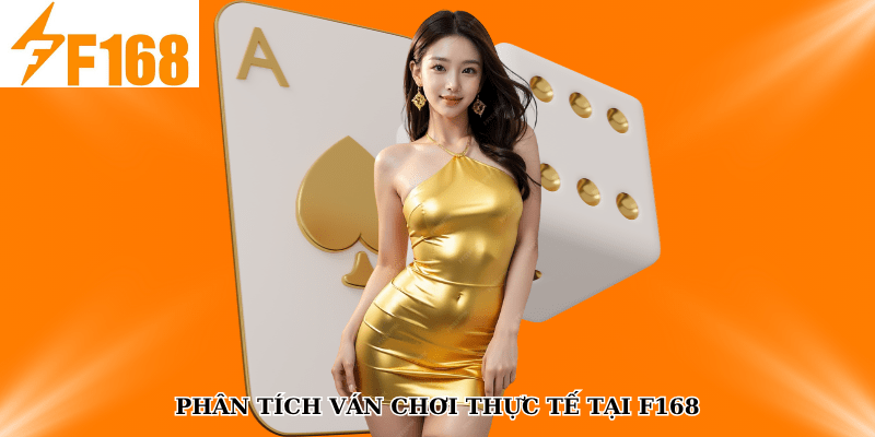 Kỹ Thuật Chơi Bài Phỏm Giữ Bài Và Câu Bài Thông Minh Tại F168 7 Phân tích ván chơi thực tế tại F168